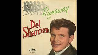 Del Shannon ‎– Runaway With Del Shannon - Full Album