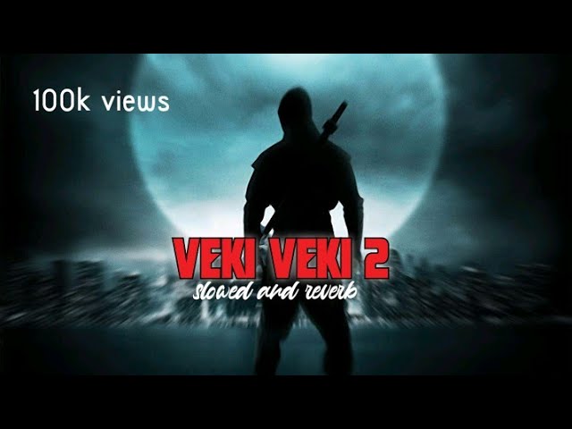VEKI VEKI 2 || Slowed And Reverb Lofi Music