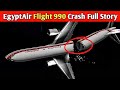 30 मिनट्स फ्लाई करके अटलांटिक ओसियन में क्रैश हो गवाया Flight 990 । Egypt Air Mystery Of Flight 990