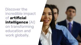 Education and Work Redefined Brace Yourself for the AI Era