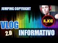 Vlog informativo  jumping copyright  ilke100