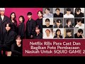 Netflix Rilis Para Cast Dan Bagikan Foto Pembacaan Naskah Untuk SQUID GAME 2