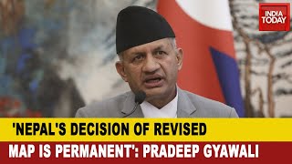 India-Nepal Border Row: India Today Speaks Exclusively To Nepal Foreign Minister Pradeep Gyawali