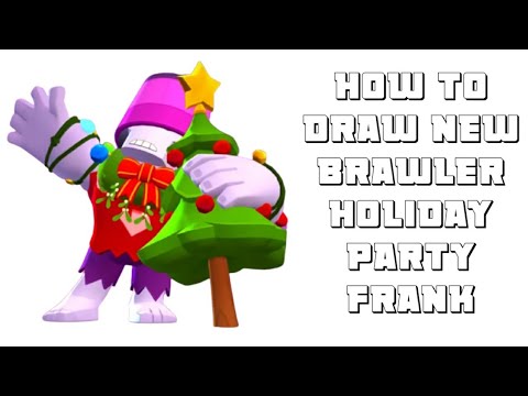 How To Draw New Brawler Holiday Party Frank Brawl Stars Step By Step Youtube - how to draw frank brawl stars