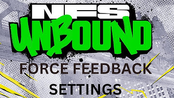 Force Feedback and Wheel Settings On Need For Speed Unbound