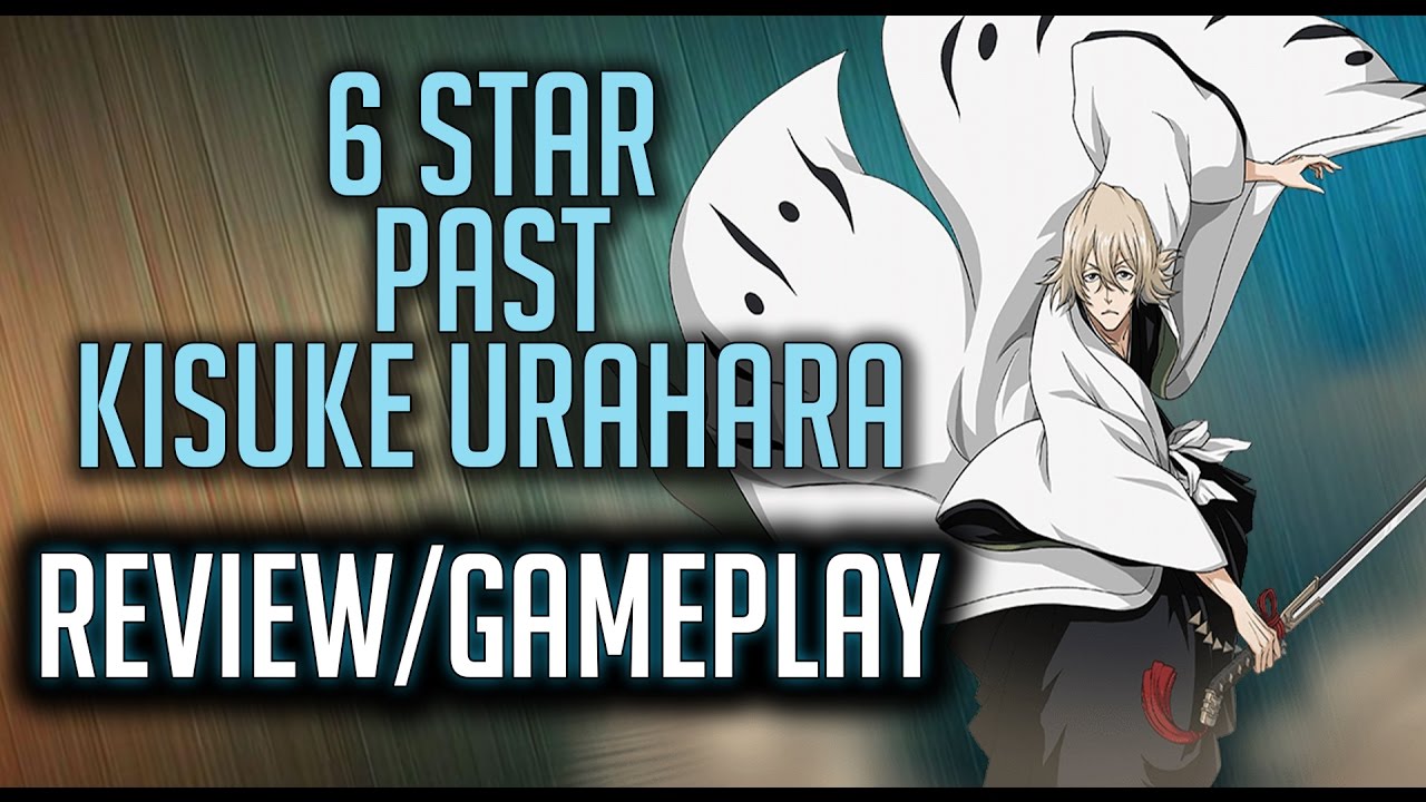 Bleach Brave Souls 6 Star Past Kisuke Urahara Review/Gameplay! YouTube