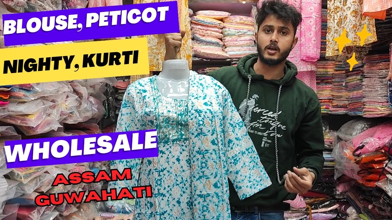 Nighty Kurti Blouse peticot wholesale Fancy bazaar wholesale market Guwahati assam shop