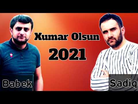 Sadiq Hemzeyev ft Babek Nur - Xumar Olsun ( Kayfa aparan mahni )2021