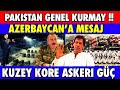 PAKİSTAN GENEL KURMAY BAŞKANI AZERBAYCANLA GÖRÜŞTÜ | AZERBAYCAN SON DURUM