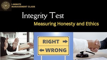 Integrity Test: Measuring Honesty and Ethics (1-Minute Management Class)