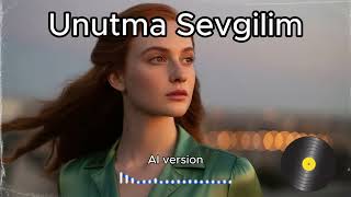 Unutma Sevgilim Unutma Məni - Edm Deep House 2026