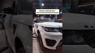 Range Rover Brake & Engine Belt Replacement | Ultra Premium Auto Care Dubai