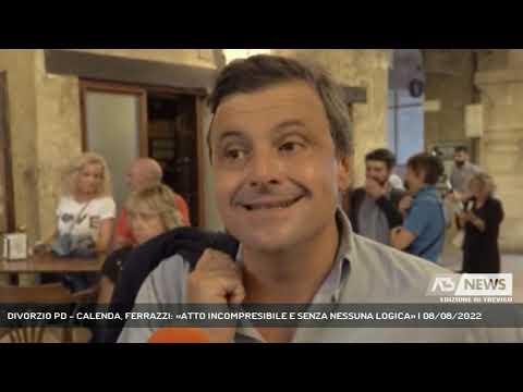 DIVORZIO PD - CALENDA, FERRAZZI: «ATTO INCOMPRESIBILE E SENZA NESSUNA LOGICA» | 08/08/2022