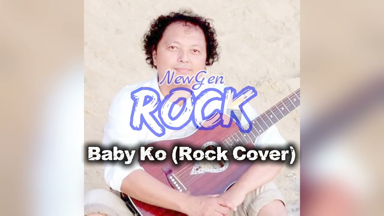 New Gen Rock - Baby Ko (Rock Cover)