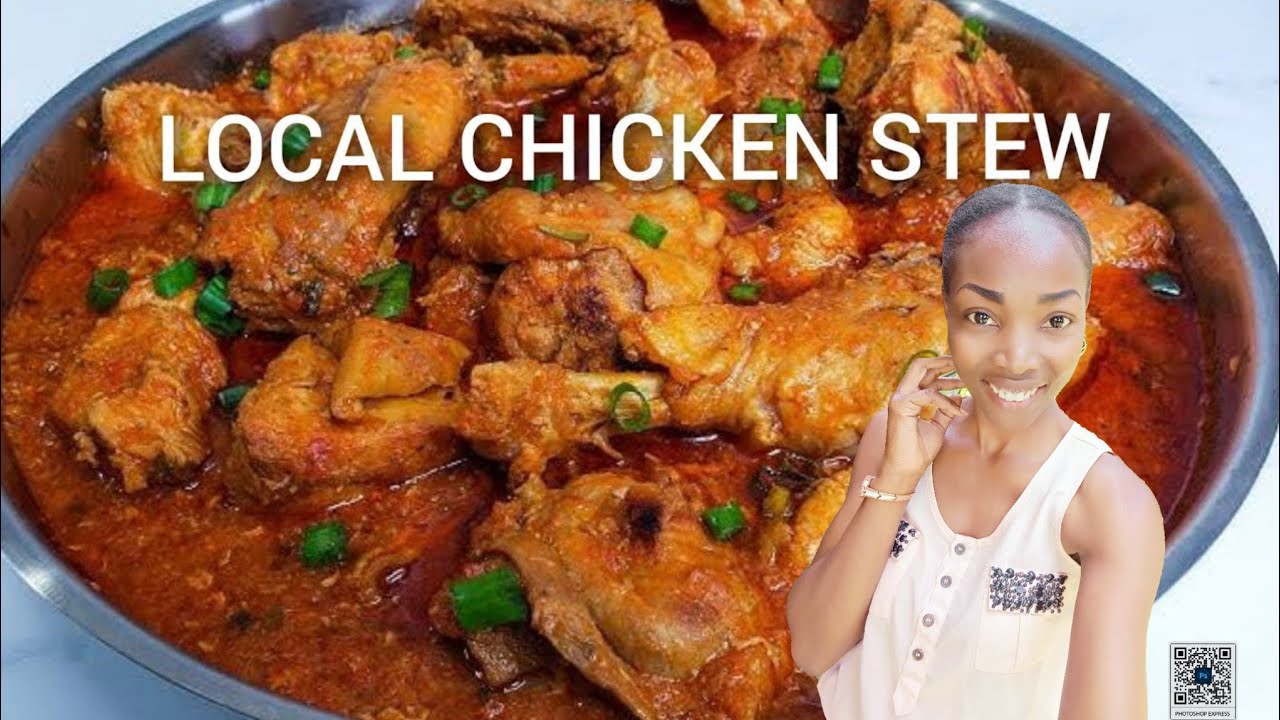 Local Stew Traditional African Local Chicken Stew Recipe | How to Cook Step-by ...