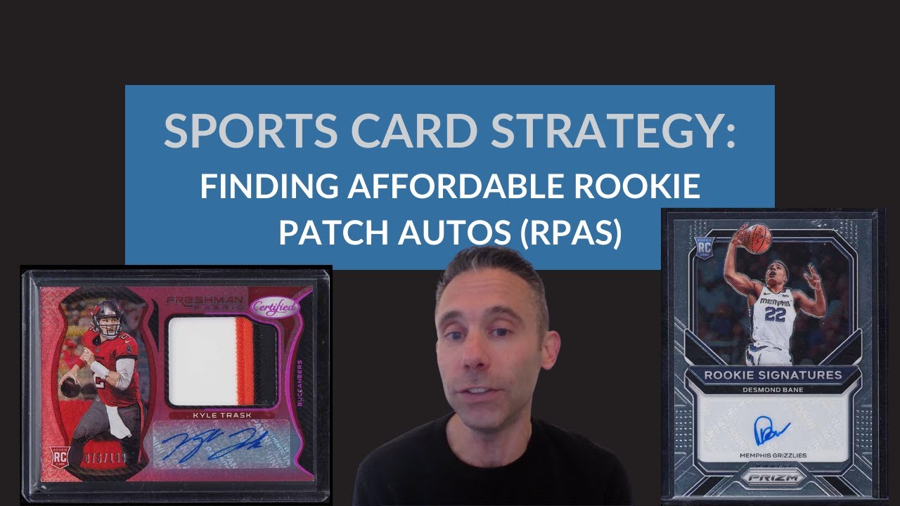 Sports Card Strategy: Why Finding Affordable Rookie Patch Autos (RPAs ...