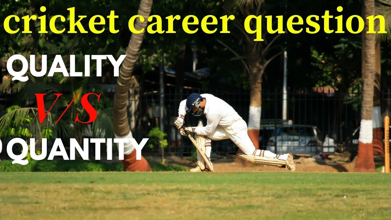 Success formula in cricket quality vs quantity How much time should I