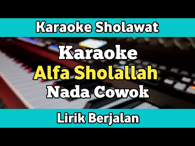 Karaoke - Alfa Sholallah Nada Cowok Lirik Video | Karaoke Sholawat class=