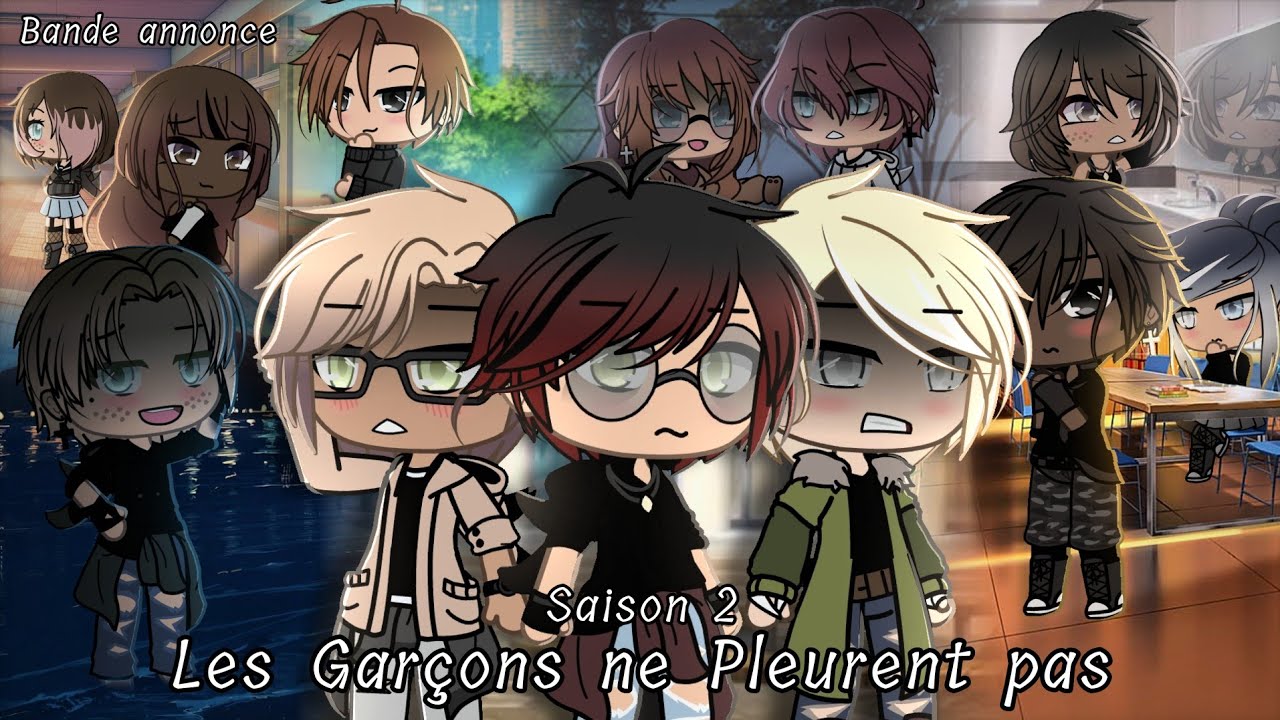 Les Garçons ne Pleurent pas (saison 2) ~Bande Annonce~ //GachaLife