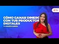 Masterclass Cómo Ganar Dinero Con Tus Productos Digitales  - Marta García