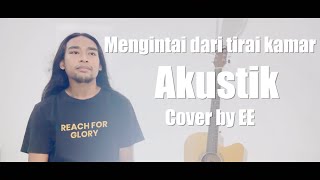 Exists - Mengintai Dari Tirai Kamar ( Cover By Ee ) Akustik