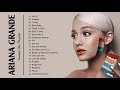 ArianaGrande Playlist - ArianaGrande Best Songs - ArianaGrande Top Hits - Best Songs of ArianaGrande
