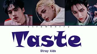 Taste - Lee know, hyunjin, Felix | stray kids (lyrics)