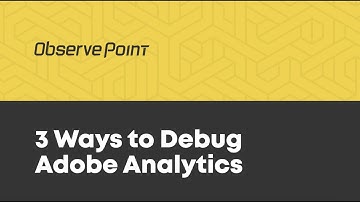 3 Ways To Debug Adobe Analytics