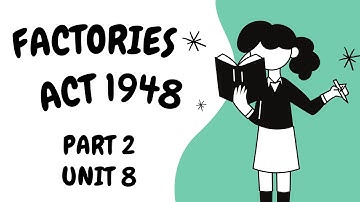 Factories Act 1948 | PART 2 | Unit 8| MCO 4 MCOM 2nd year IGNOU
