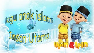 Lagu Anak Islami  Insan Utama