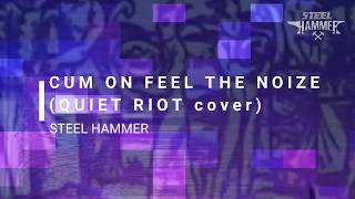 Steel Hammer - Cum On Feel the Noize (Quiet Riot COVER) @Metal Warriors II, 2018