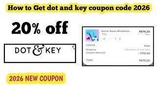 How To Get Dot And Key Coupon Code 2026 Dot & Key Coupon Code Today
