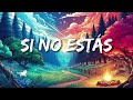 Iñigo Quintero - Si No Estás (Letras/Lyrics)