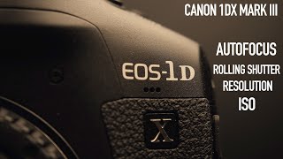 CANON 1DX Mark iii - Autofocus / Rolling Shutter / Resolution / ISO