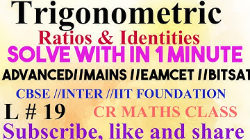 Trigonometric Ratios  part 19//Shortcut method//Mains and Advanced// Eamcet,Bitsat//CR MATHS CLASS