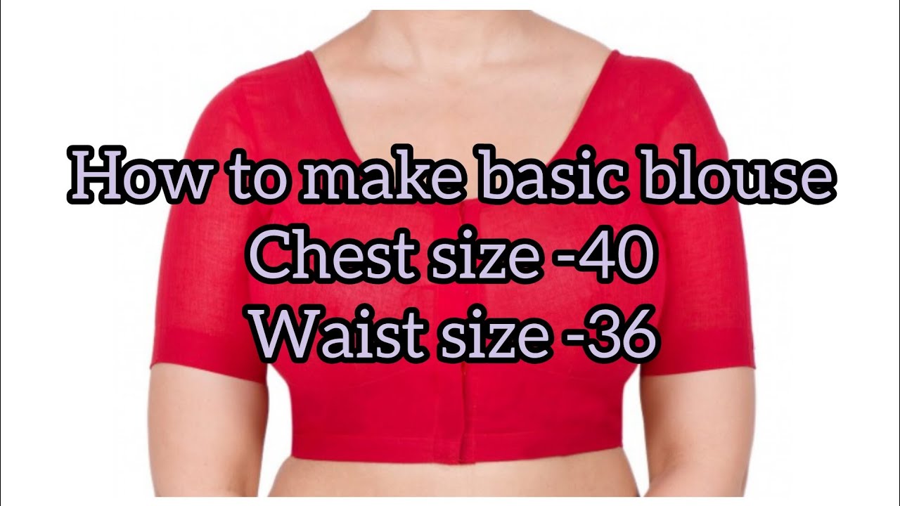 how to make basic blouse chest 40/waist 36/ಬೇಸಿಕ್ ಬ್ಲೌಸ್ ಮಾಡುವುದು ಹೇಗೆ