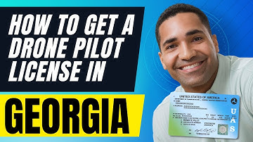 How To Get a Drone Pilot License in Georgia and Become a Drone Pilot in Georgia