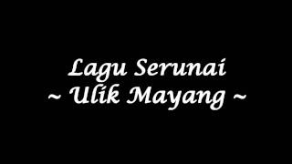 Serunai - Ulik Mayang (Studio Quality)