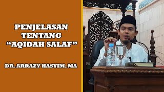 Dr. Arrazy Hasyim. MA | Inilah Aqidah Salaf Yang Sebenarnya!!!