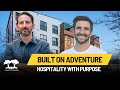 How Adventure Built a Hotel: Bobby Mikulas on Purposeful Hospitality