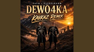 Dewo4ka (Kavkaz Remix) - Tato