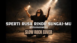 SPERTI RUSA RINDU SUNGAIMU | SLOW ROCK COVER