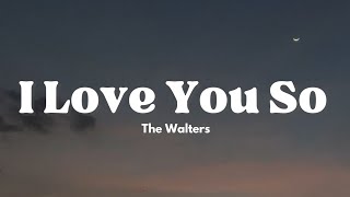 I Love You So - The Walters (Lyric)