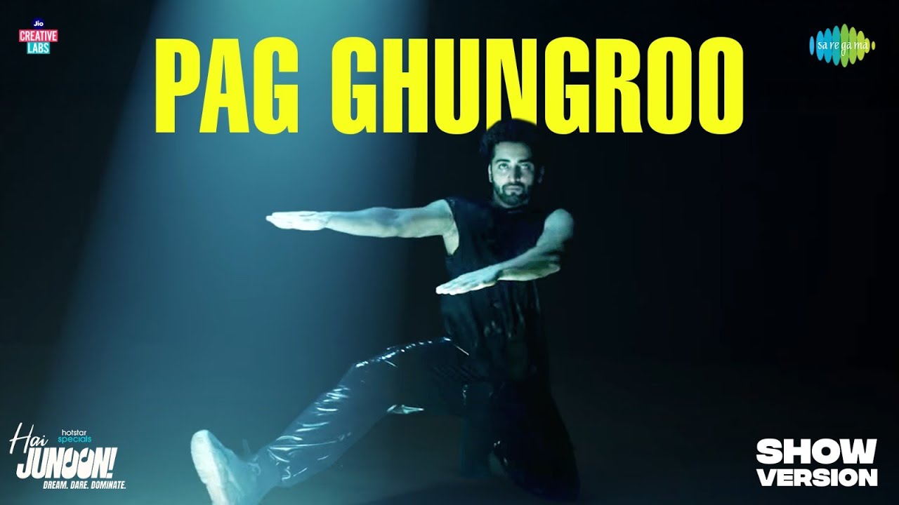 Pag Ghungroo - Show Version | Hai Junoon! | Sumedh Mudgalkar |  Mayur Jumani | Firaag