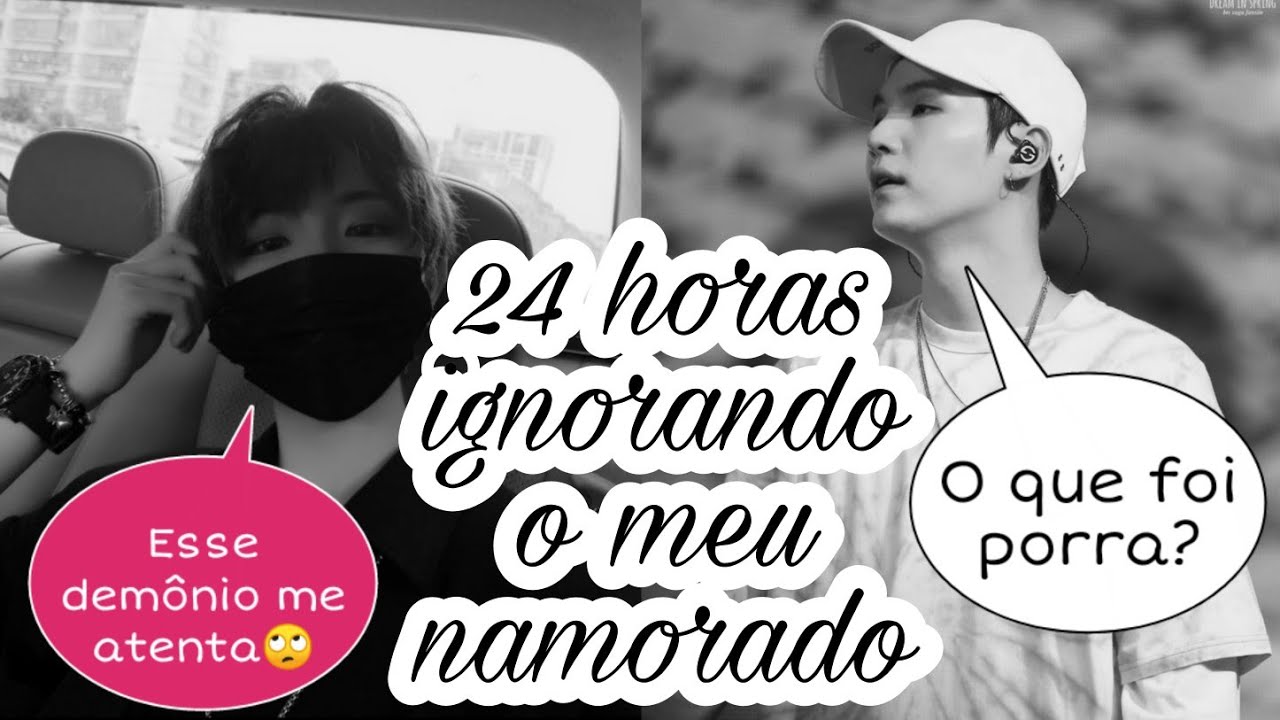 Trollagem Yoonlu - 24 horas ignorando o meu namorado