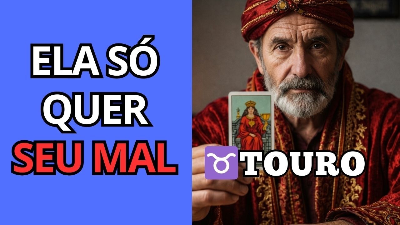 ♉ TOURO – ESSA MULHER ESTÁ QUERENDO SEU MAL… MAS VOCÊ VAI DESCOBRIR A TEMPO