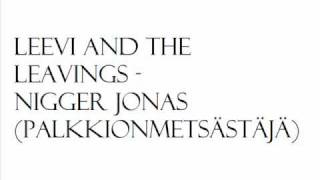 Leevi and The Leavings - Nigger Jonas (Palkkionmetsästäjä) chords