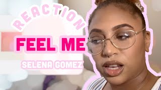 Reaction: feel me- selena gomez