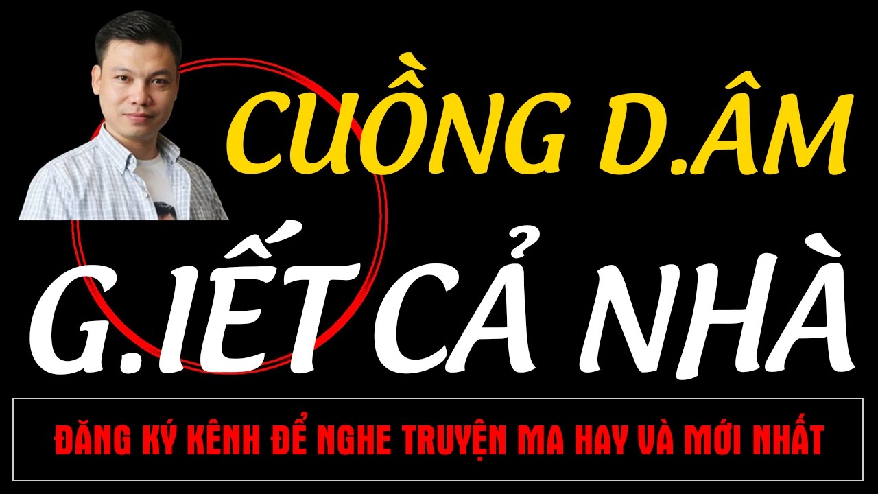 Chuyện Ma Mới : CUỒNG D.ÂM G.IẾT CẢ NHÀ | Truyện Ma MC ĐÌNH SOẠN