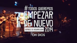 EM&A Iglesia UNO - Oh Dios :: Resurrección 2014